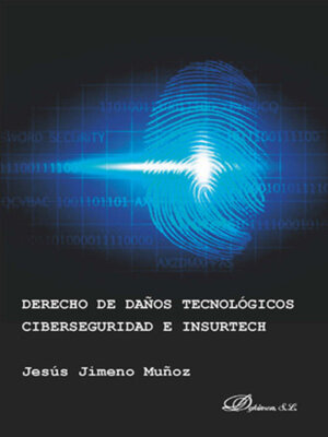 cover image of Derecho de daños tecnológicos, ciberseguridad e insurtech